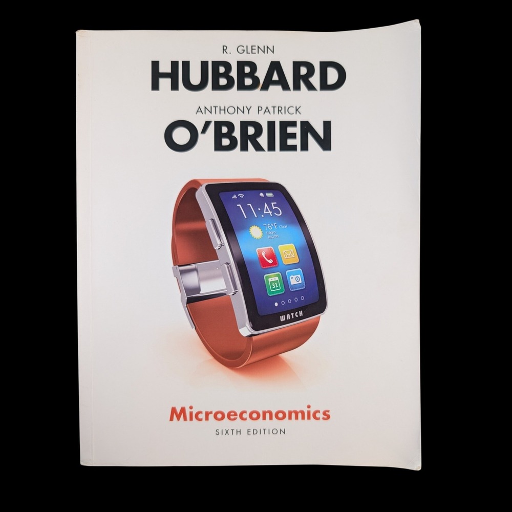 Microeconomics 6th Edition R. Glenn Hubbard Anthony Patrick O'Brien Pearson Book